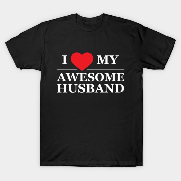 Wife - I love my awesome husband T-Shirt by KC Happy Shop